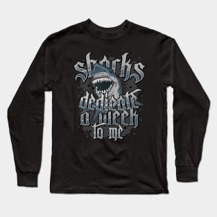 'Sharks Dedicate a Week To Me' Awesome Shark Gift Long Sleeve T-Shirt